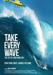 Take Every Wave: The Life of Laird Hamilton 2017