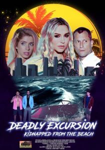 Deadly Excursion: Kidnapped from the Beach 2021
