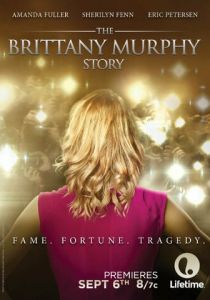История Бриттани Мерфи 2014